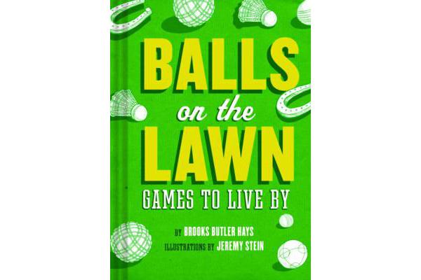 Balls on the Lawn - Games to Live By