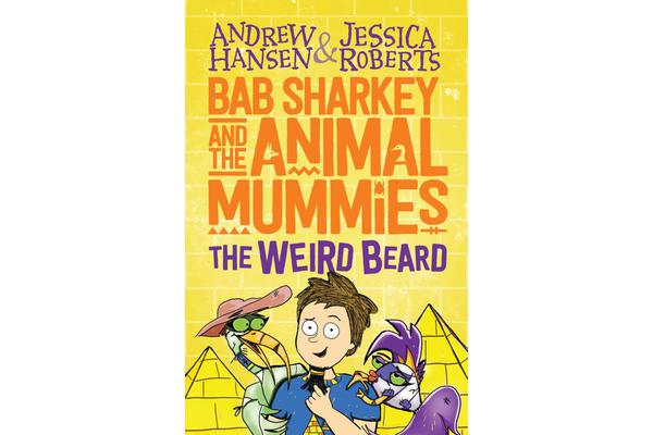 Bab Sharkey and the Animal Mummies - The Weird Beard (Book 1)