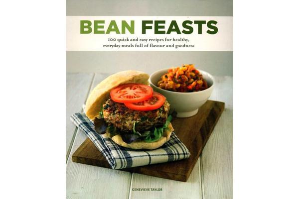 Bean Feasts - 100 Delicious New Recipes for All the Family