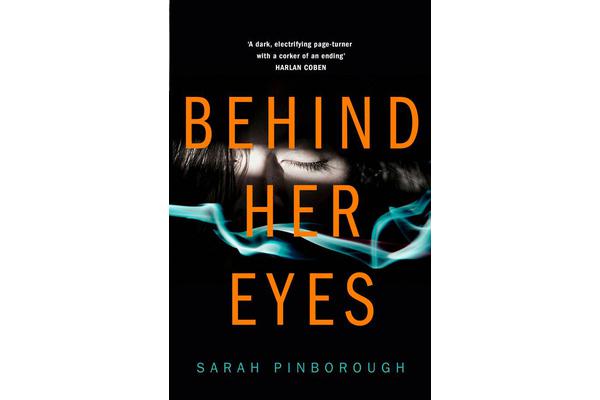 Behind Her Eyes - The Sunday Times #1 Best Selling Psychological Thriller