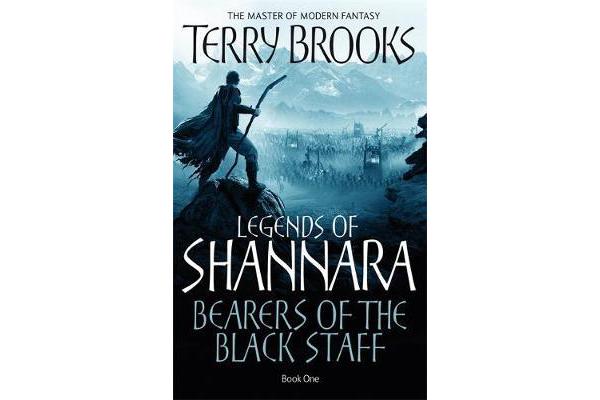 Bearers Of The Black Staff - Legends of Shannara: Book One