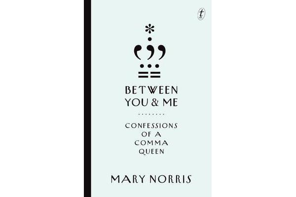 Between You & Me - Confessions of a Comma Queen