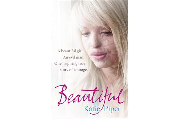 Beautiful - A beautiful girl. An evil man. One inspiring true story of courage