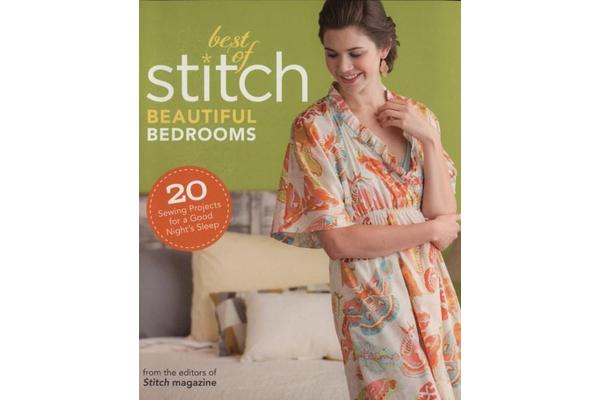 Best of Stitch: Beautiful Bedrooms - 20 Sewing Projects for a Good Night's Sleep