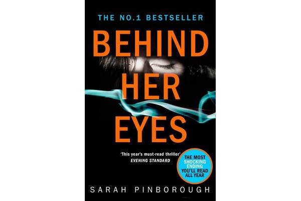 Behind Her Eyes - The Sunday Times #1 Best Selling Psychological Thriller