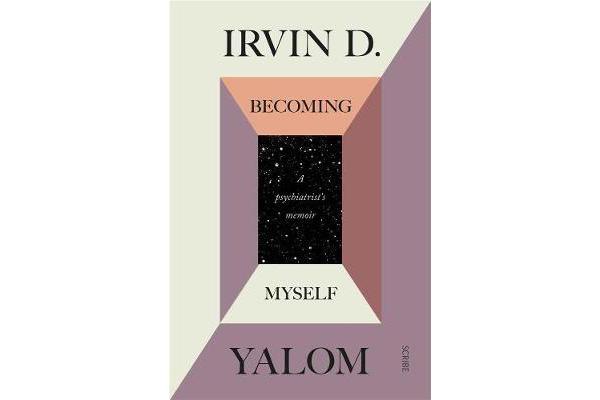 Becoming Myself - A Psychiatrist's Memoir