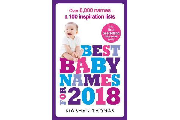 Best Baby Names for 2018 - Over 8,000 names and 100 inspiration lists