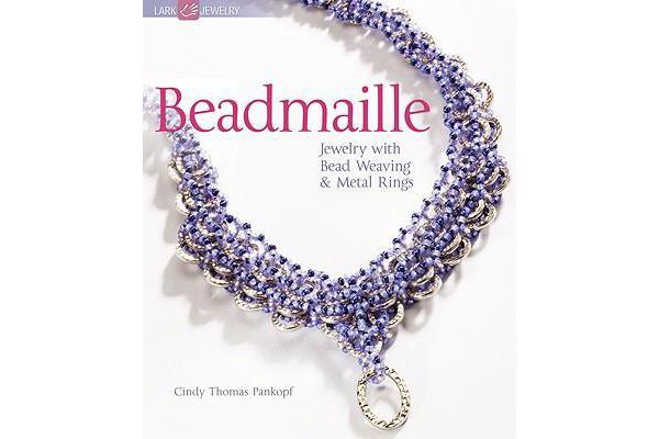 Beadmaille - Jewelry with Bead Weaving and Metal Rings