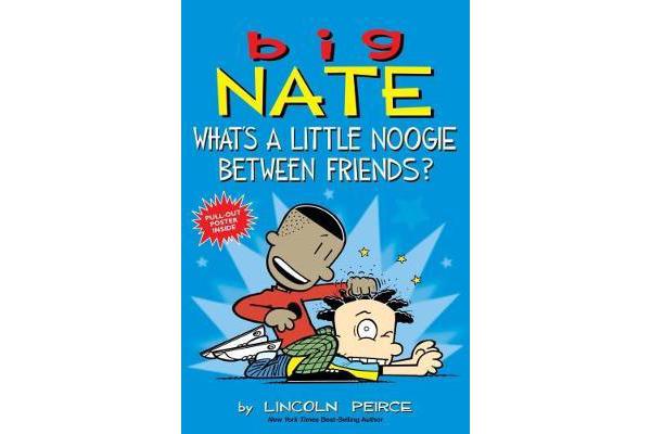 Big Nate - What's a Little Noogie Between Friends?