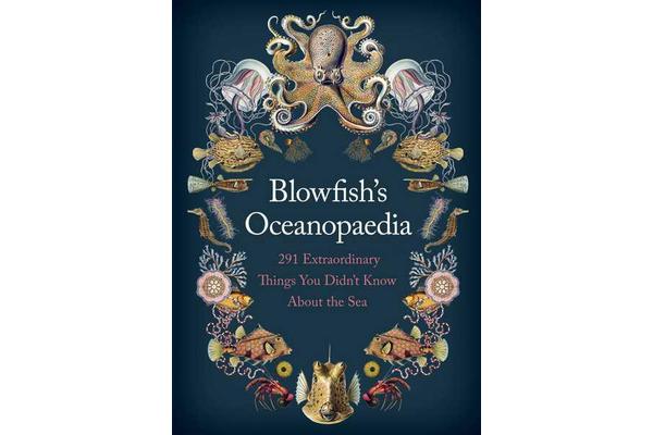 Blowfish's Oceanopedia - 291 Extraordinary Things You Didn't Know About the Sea