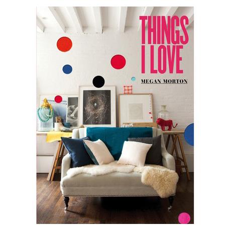 Book | Things I Love by Megan Morton