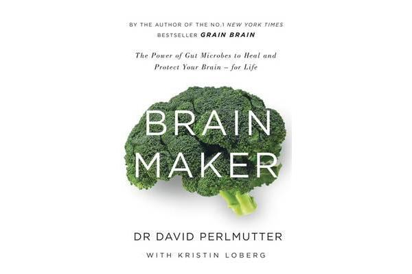 Brain Maker - The Power of Gut Microbes to Heal and Protect Your Brain - for Life