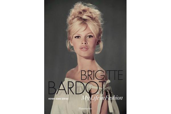 Brigitte Bardot - My Life in Fashion