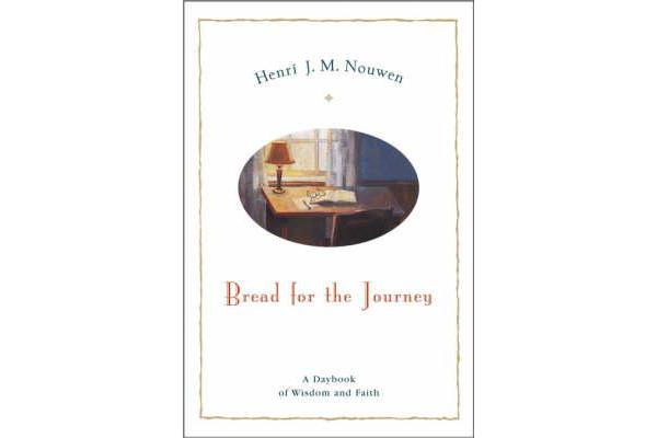 Bread For The Journey - A Daybook For Wisdom And Faith