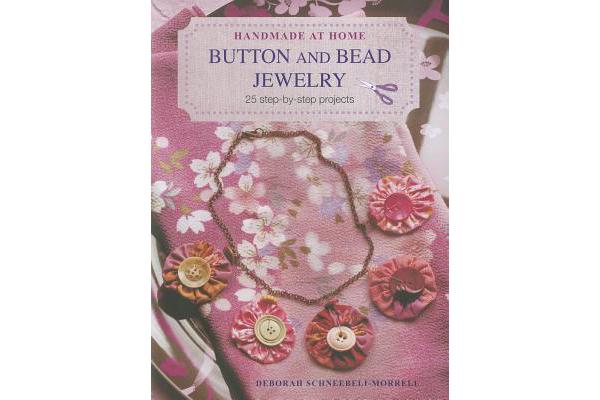 Button and Bead Jewelry - 25 Step-by-Step Projects