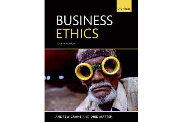 Business Ethics - Managing Corporate Citizenship and Sustainability in the Age of Globalization