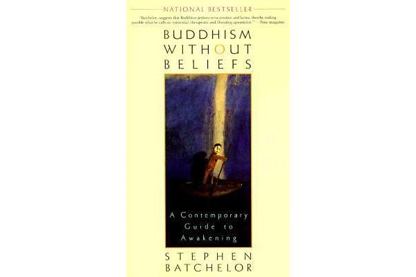 Buddhism without Beliefs - A Contemporary Guide to Awakening