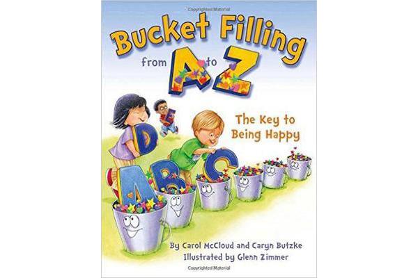 Bucket Filling From A To Z - The Key To Being Happy