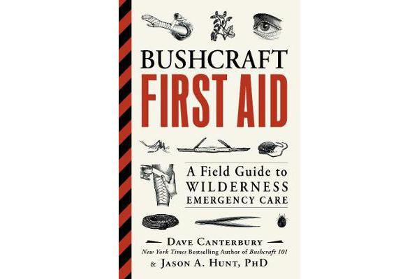 Bushcraft First Aid - A Field Guide to Wilderness Emergency Care