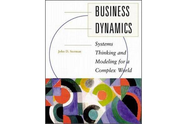 Business Dynamics - Systems Thinking and Modeling for a Complex World with CD-ROM