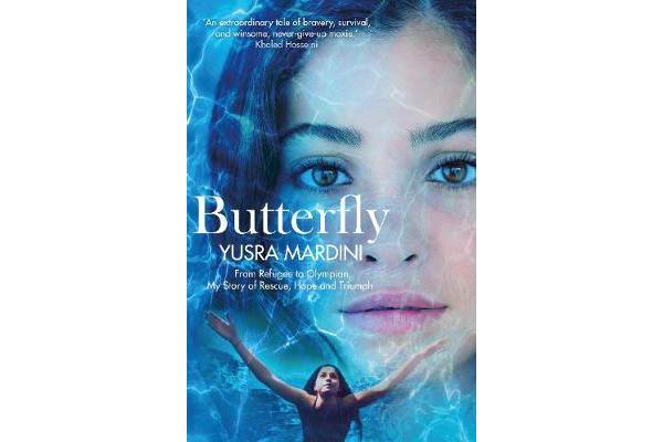 Butterfly - From Refugee to Olympian, My Story of Rescue, Hope and Triumph