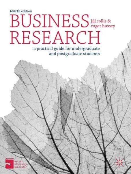 Business Research: A Practical Guide for Undergraduate and Postgr