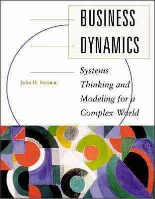 Business Dynamics: Systems Thinking and Modeling for a Complex Wo