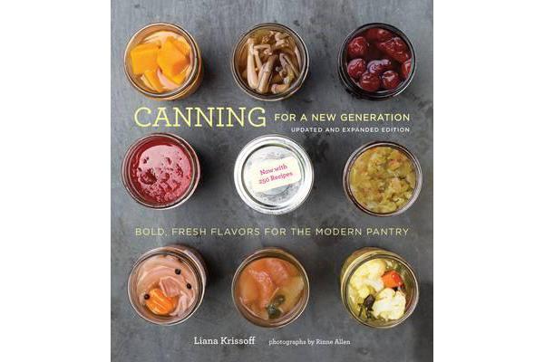 Canning for a New Generation: Updated and Expanded Edition - 