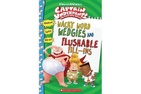 Captain Underpants - Wacky Word Wedgies and Flushable Fill-Ins