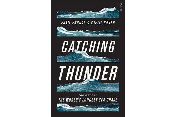 Catching Thunder - The True Story of the World's Longest Sea Chase