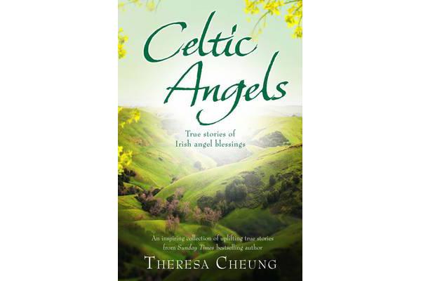 Celtic Angels - True stories of Irish Angel Blessings