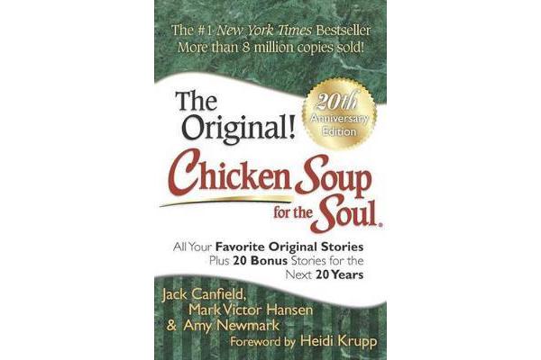 Chicken Soup for the Soul 20th Anniversary Edition - All Your Favorite Original Stories Plus 20 Bonus Stories for the Next 20