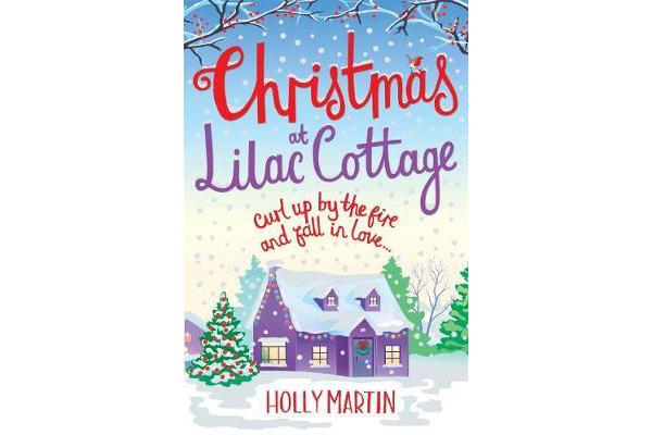 Christmas at Lilac Cottage - A perfect romance to curl up by the fire with (White Cliff Bay Book 1)