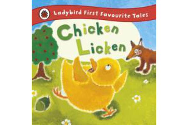 Chicken Licken - Ladybird First Favourite Tales