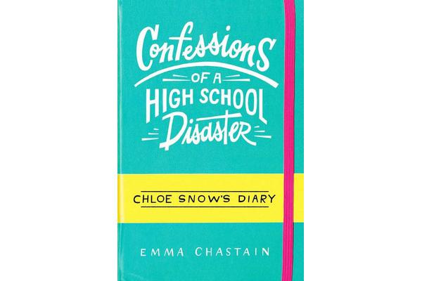 Chloe Snow's Diary - Confessions of a High School Disaster