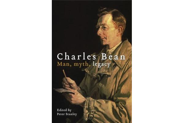 Charles Bean - Man, myth, legacy