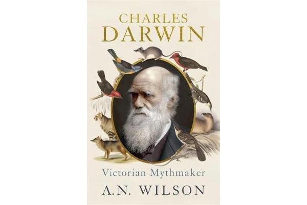 Charles Darwin - Victorian Mythmaker