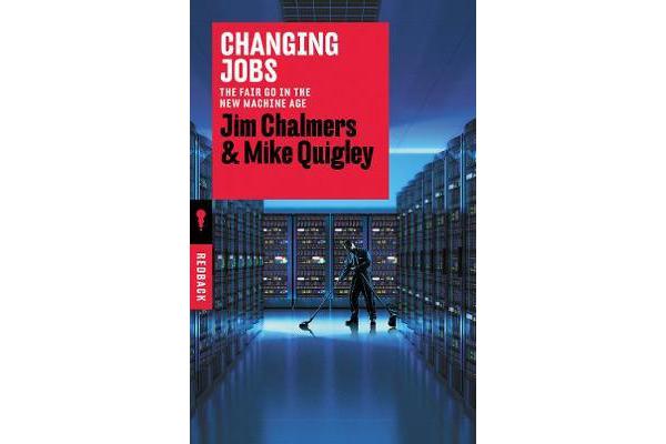 Changing Jobs - The Fair go in the New Machine Age