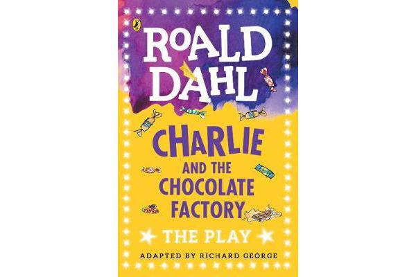 Charlie and the Chocolate Factory - The Play