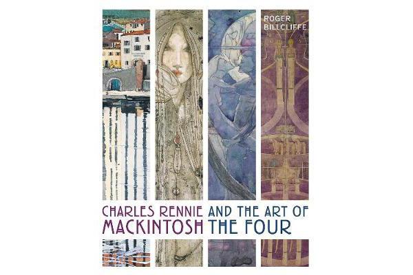 Charles Rennie Mackintosh and the Art of the Four