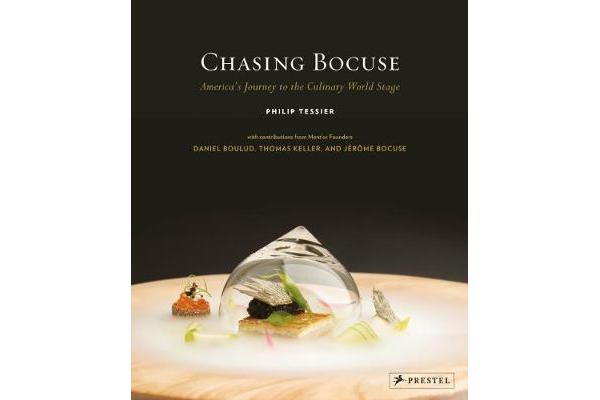 Chasing Bocuse - America's Journey to the Culinary World Stage