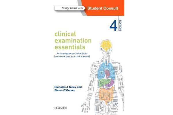 Clinical Examination Essentials - An Introduction to Clinical Skills (and how to pass your clinical exams)