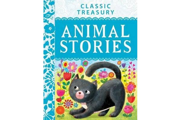 Classic Treasury Animal Stories - An Enchanting Animal Story Book for Kids Aged 7 - 10 Years