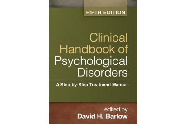 Clinical Handbook of Psychological Disorders, Fifth Edition - A Step-by-Step Treatment Manual