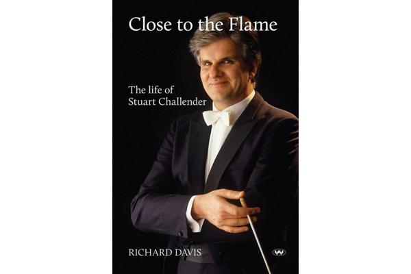 Close to the Flame - The life of Stuart Challender