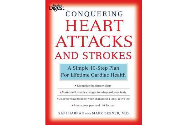 Conquering Heart Attacks and Strokes - A Simple 10-Step Plan for Lifetime Cardiac Health