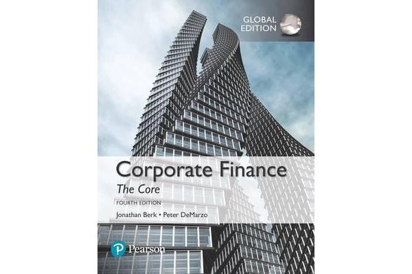 Corporate Finance - The Core, Global Edition