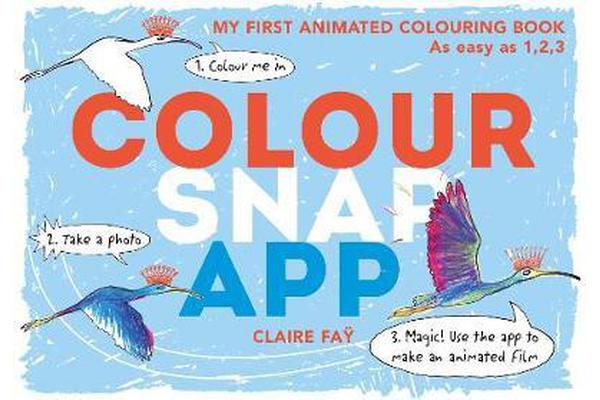 Colour, Snap, App! - My First Animated Colouring Book