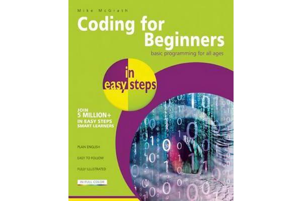 Coding for Beginners in easy steps - Basic Programming for All Ages