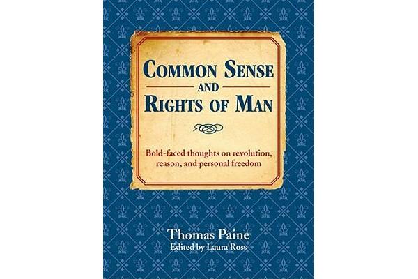 Common Sense and Rights of Man - Bold-faced Thoughts on Revolution, Reason, and Personal Freedom